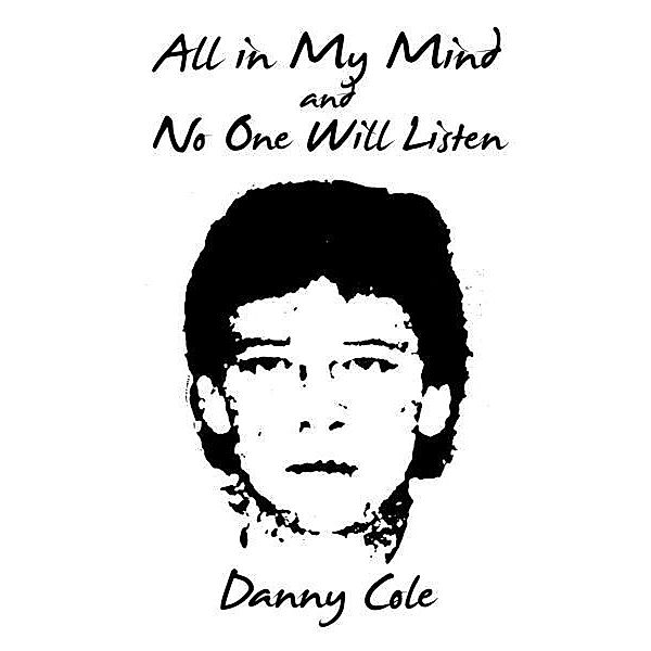 All in My Mind and No One Will Listen / Inspiring Voices, Danny Cole