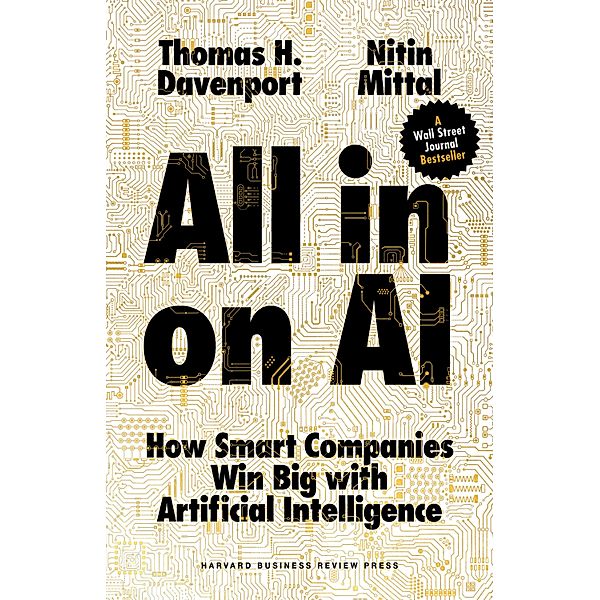 All-in On AI, Thomas H. Davenport, Nitin Mittal