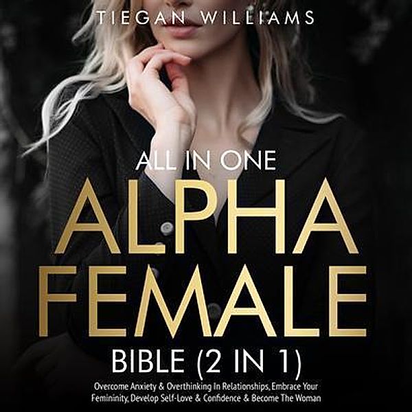 All In One Alpha Female Bible (2 in 1), Tiegan Williams