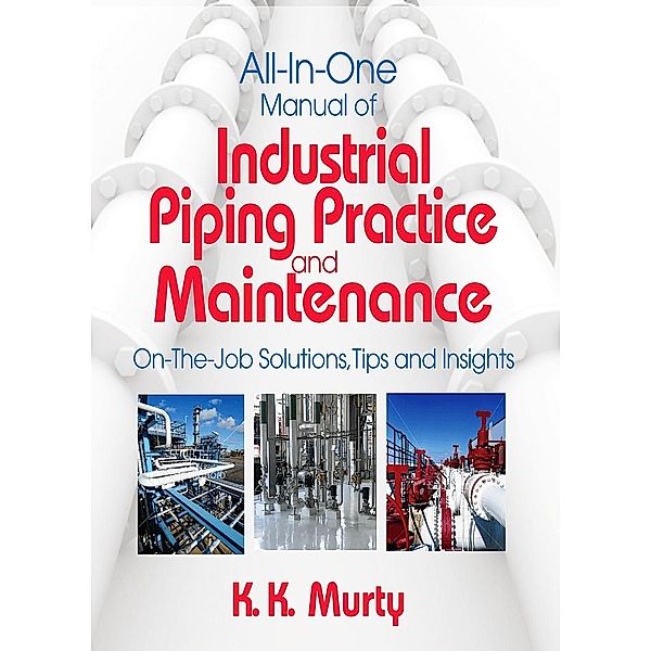 All-in-One Manual of Industrial Piping Practice and Maintenance, Kirshna Murty