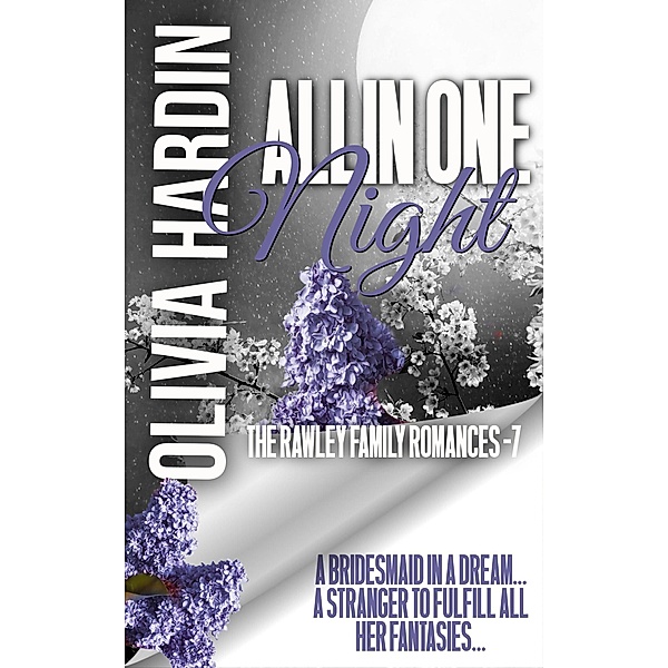 All in One Night (The Rawley Family Romances, #7) / The Rawley Family Romances, Olivia Hardin