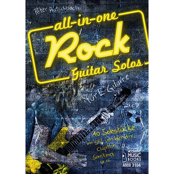 All-in-One. Rock Guitar Solos für E-Gitarre, m. Audio-CD, Peter Autschbach