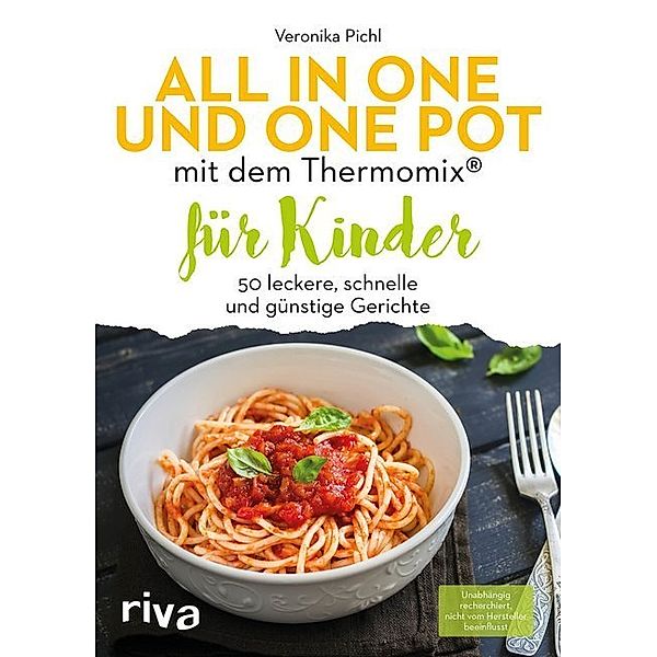 All in one und One Pot mit dem Thermomix® für Kinder, Veronika Pichl