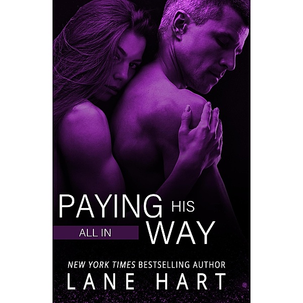 All In: Paying His Way (Gambling With Love, #7) / Gambling With Love, Lane Hart