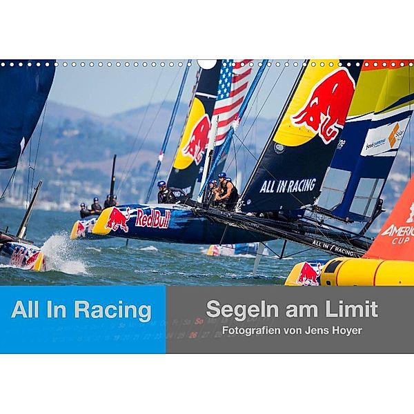 All In Racing - Segeln am Limit - Fotografien von Jens Hoyer (Wandkalender 2023 DIN A3 quer), Jens Hoyer