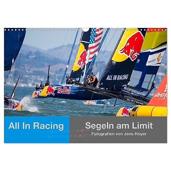 All In Racing - Segeln am Limit - Fotografien von Jens Hoyer (Wandkalender 2024 DIN A3 quer), CALVENDO Monatskalender, Jens Hoyer