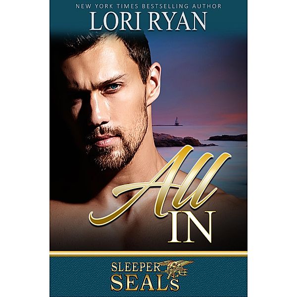 All In (Sleeper SEALs, #9) / Sleeper SEALs, Lori Ryan, Suspense Sisters