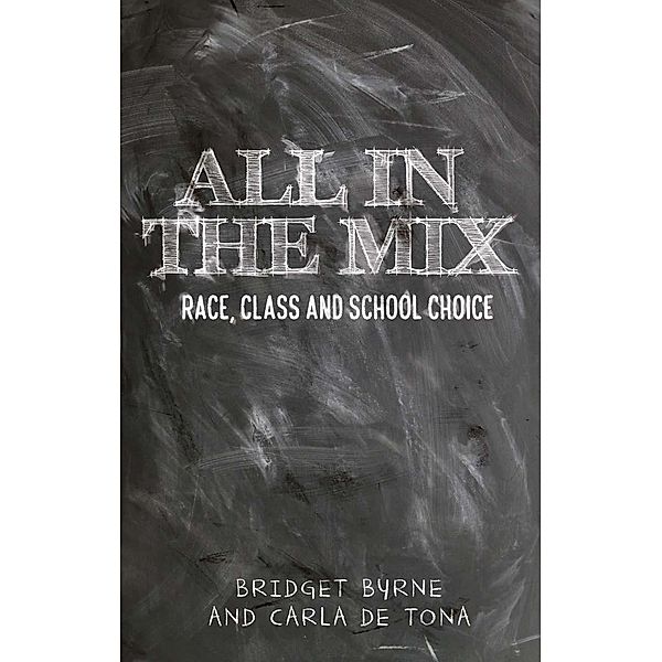 All in the mix / Princeton University Press, Bridget Byrne, Carla De Tona