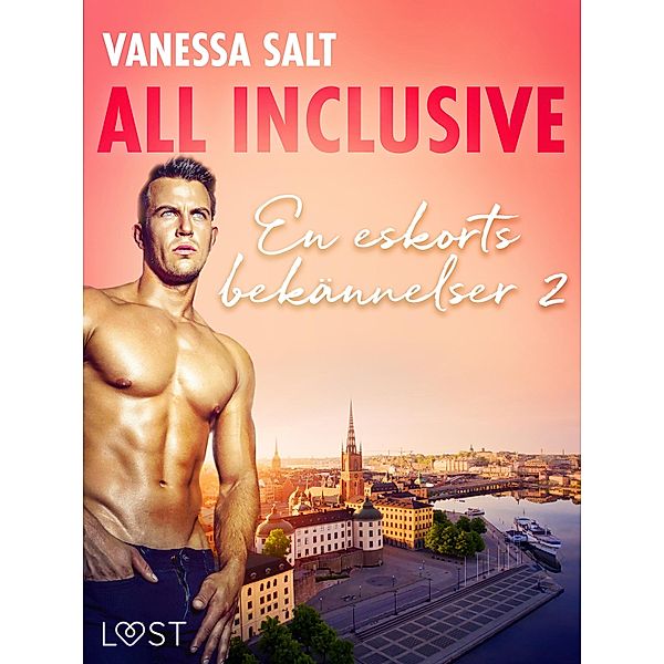 All inclusive - En eskorts bekännelser 2 / All inclusive - En eskorts bekännelser Bd.2, Vanessa Salt