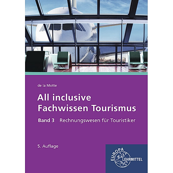 All inclusive - Fachwissen Tourismus Band 3, Günter de la Motte