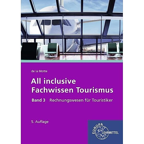 All inclusive - Fachwissen Tourismus Band 3, Günter de la Motte