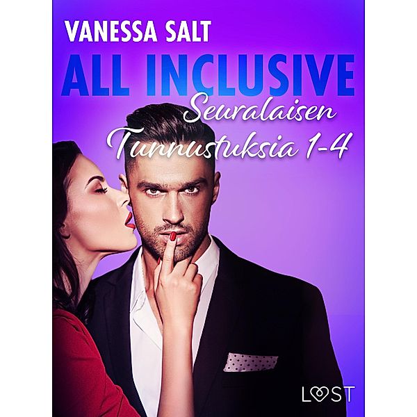 All Inclusive - Seuralaisen Tunnustuksia 1-4, Vanessa Salt