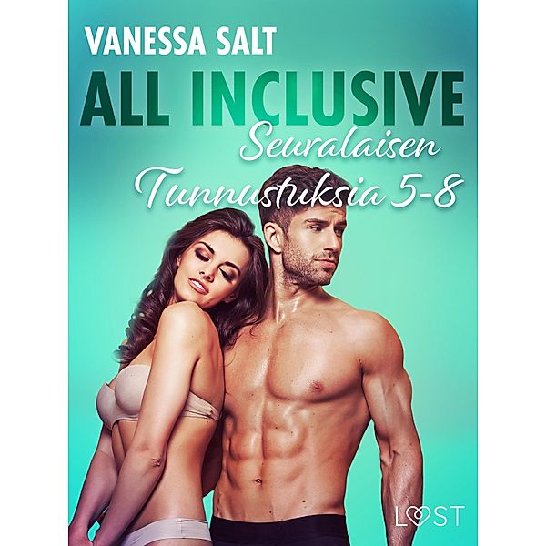 All Inclusive - Seuralaisen Tunnustuksia 5-8, Vanessa Salt