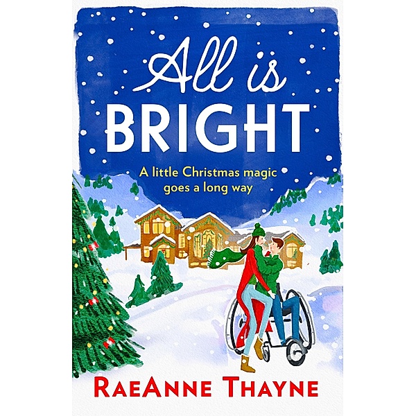 All Is Bright, Raeanne Thayne