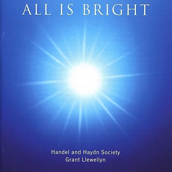 All Is Bright, Grant Llewellyn, Handel And Haydn Society