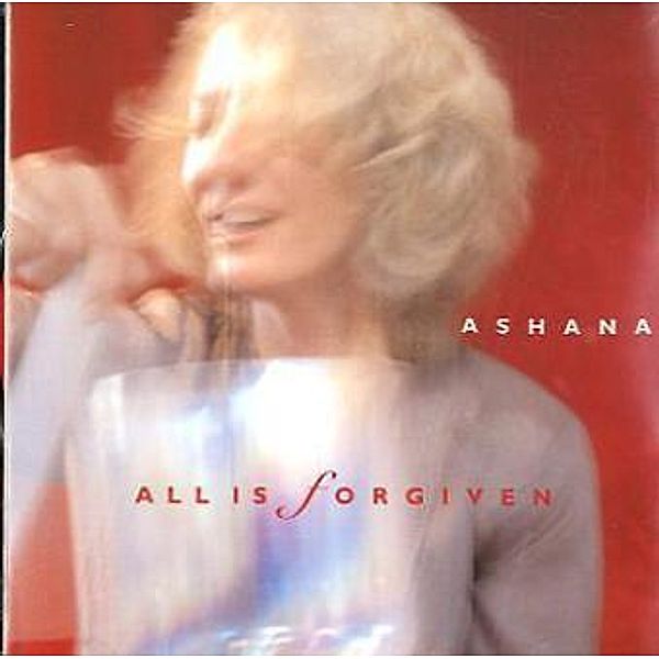All is Forgiven, Audio-CD, Ashana