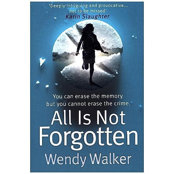 All Is Not Forgotten, Wendy Walker