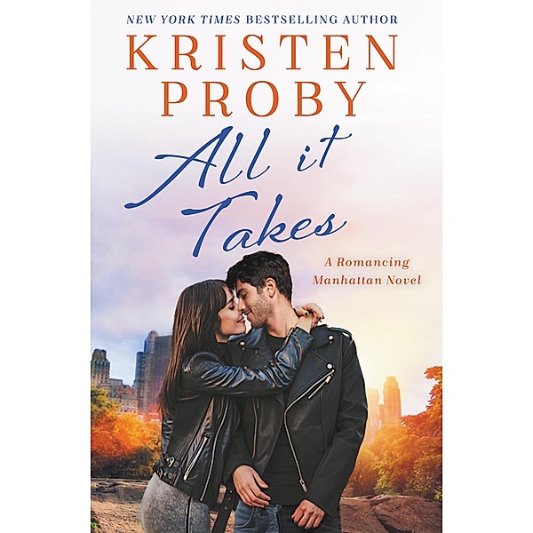 All It Takes / Romancing Manhattan Bd.2, Kristen Proby