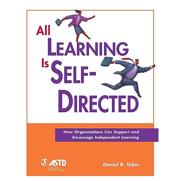 All Learning Is Self-Directed, Daniel R. Tobin