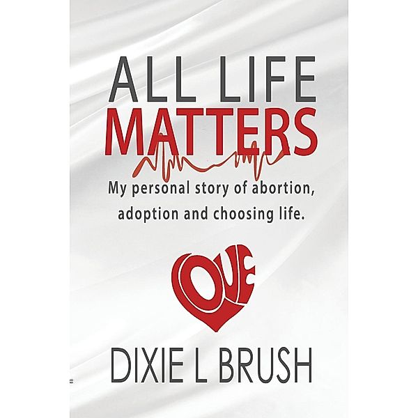 ALL LIFE MATTERS, Dixie Brush