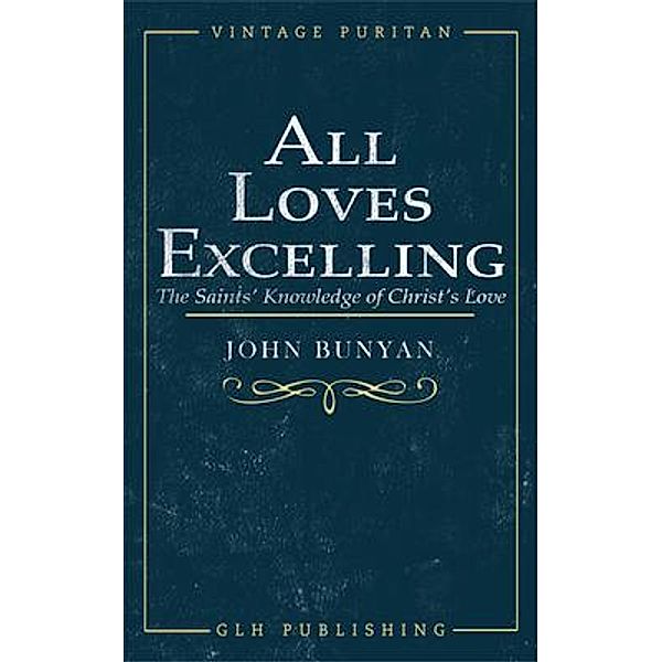 All Loves Excelling, John Bunyan