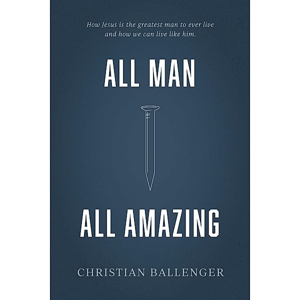 All Man All Amazing, Christian Ballenger