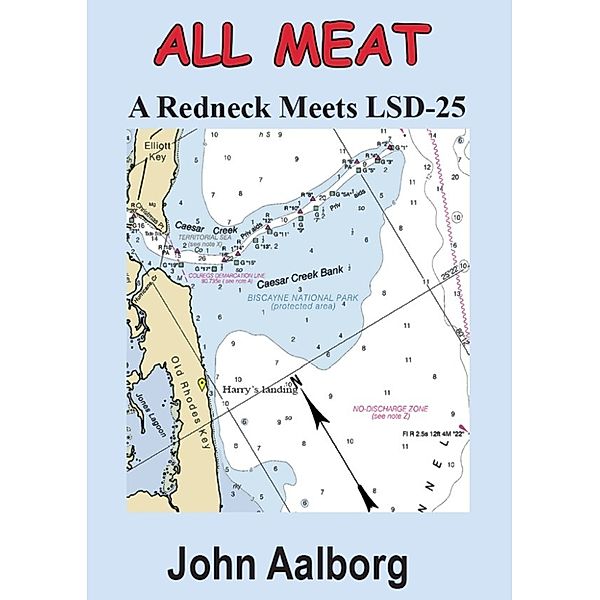 All Meat: A Redneck Meets LSD-25, John Aalborg