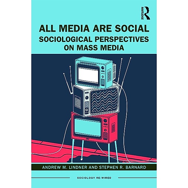 All Media Are Social, Andrew M. Lindner, Stephen R. Barnard