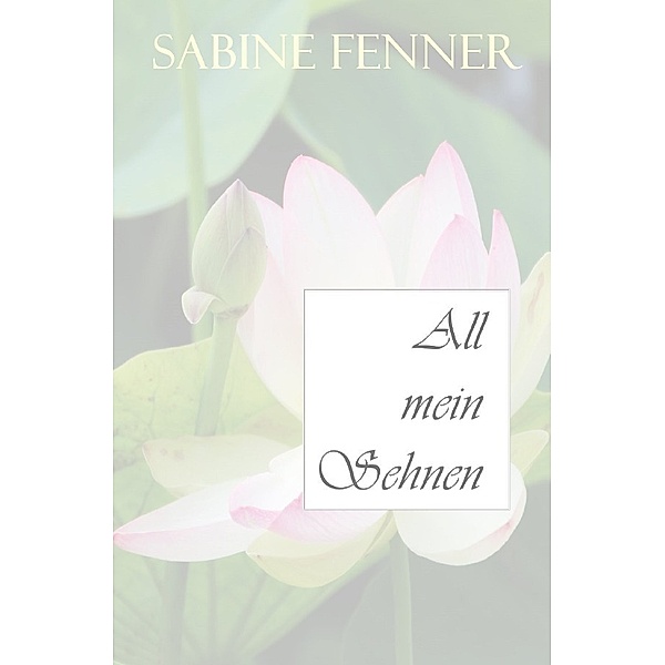 All mein Sehnen, Sabine Fenner