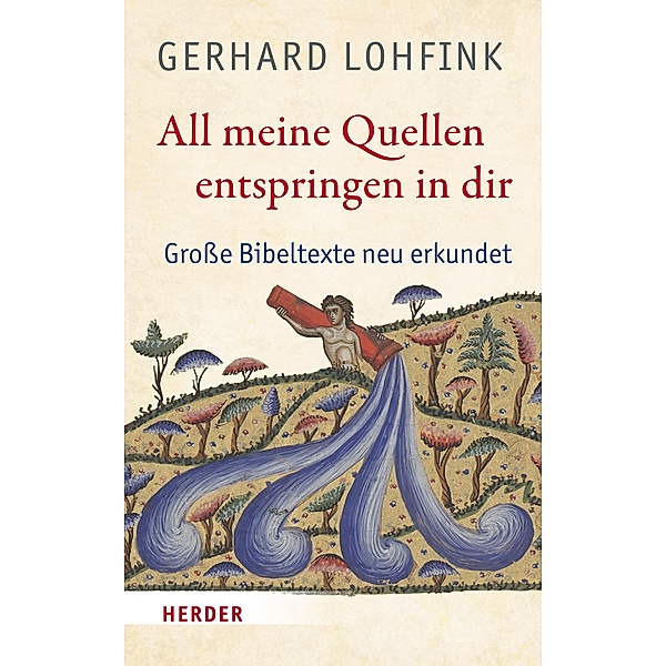 All meine Quellen entspringen in dir, Gerhard Lohfink