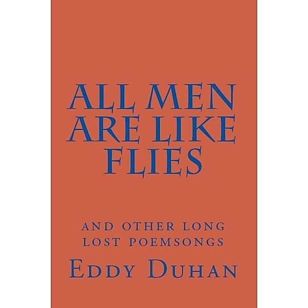 All Men Are Like Flies, Eddy Duhan