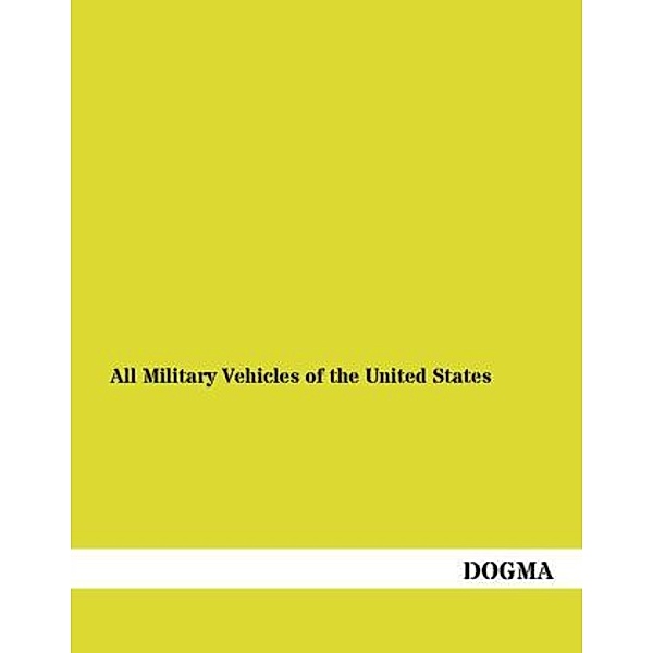 All Military Vehicles of the United States in WW II