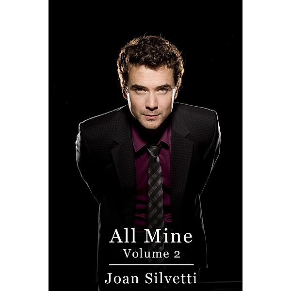 All Mine - Volume 2 / All Mine, Joan Silvetti