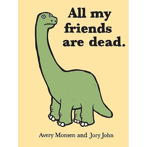 All My Friends Are Dead, Avery Monsen, Jory John