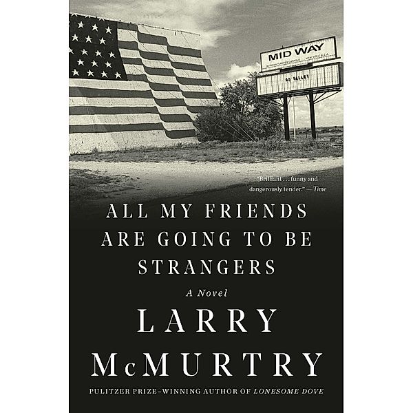 All My Friends Are Going to Be Strangers: A Novel, Larry McMurtry