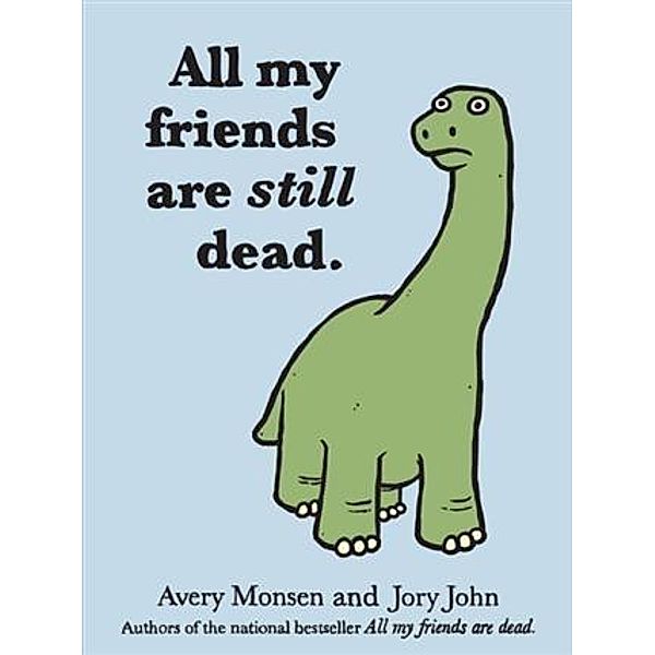 All My Friends Are Still Dead, Jory John