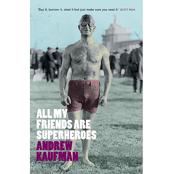 All My Friends are Superheroes, Andrew Kaufman