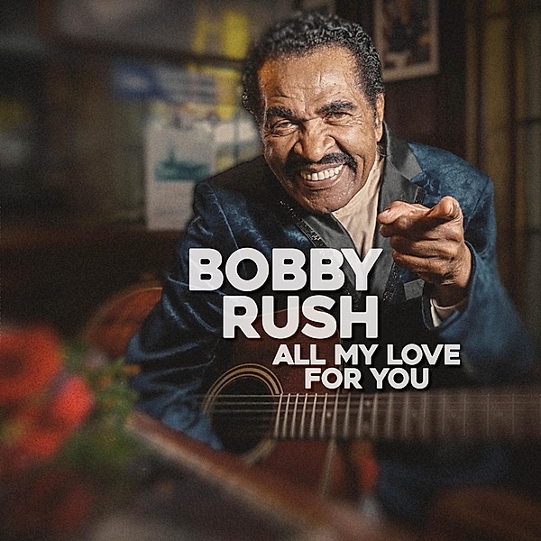 All My Love For You (Vinyl), Bobby Rush