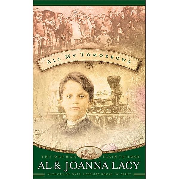 All My Tomorrows / Orphan Trains Trilogy Bd.2, Al Lacy, Joanna Lacy