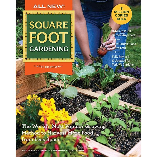 All New Square Foot Gardening, 4th Edition / All New Square Foot Gardening, Square Foot Gardening Foundation
