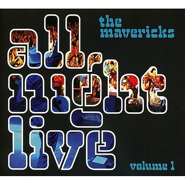 All Night Live Vol. 1, The Mavericks
