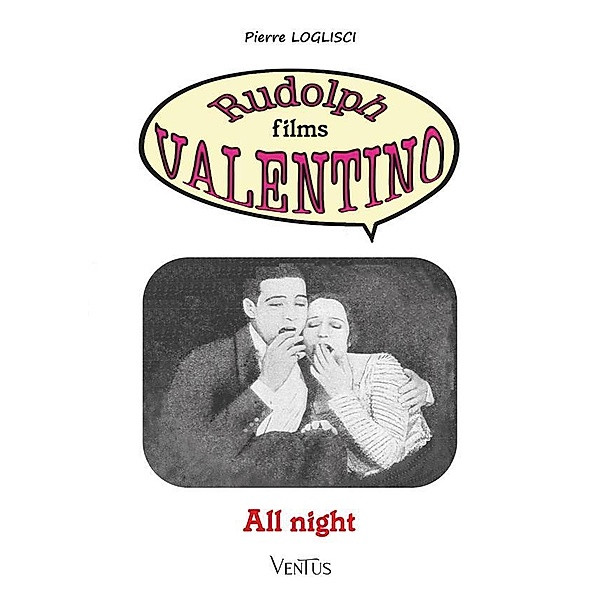 All Night / Rudolph films Valentino Bd.2, Pierre Loglisci