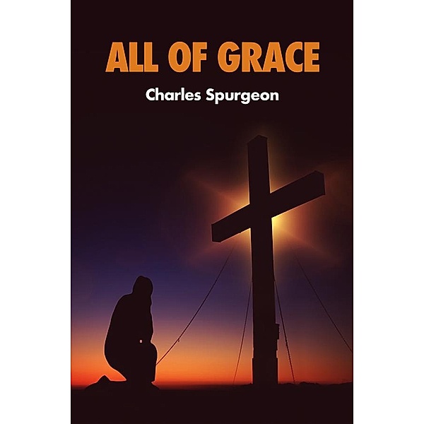 All of Grace, Charles Spurgeon