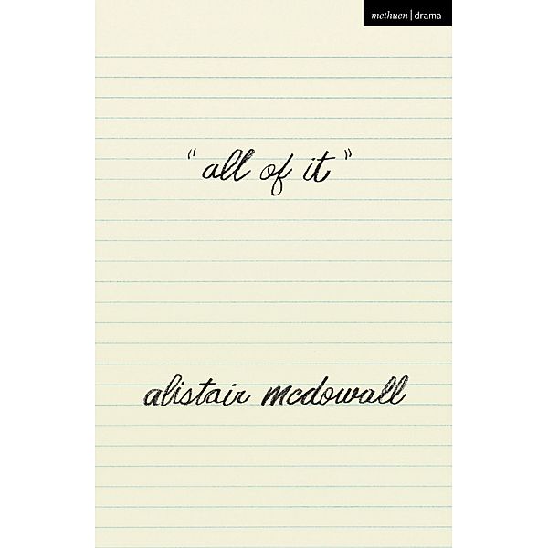 all of it / Modern Plays, Alistair McDowall