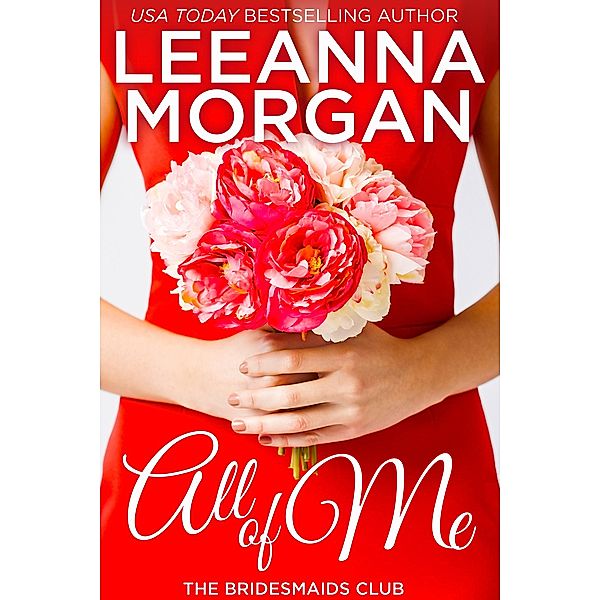 All of Me: A Small Town Romance / Leeanna Morgan, Leeanna Morgan