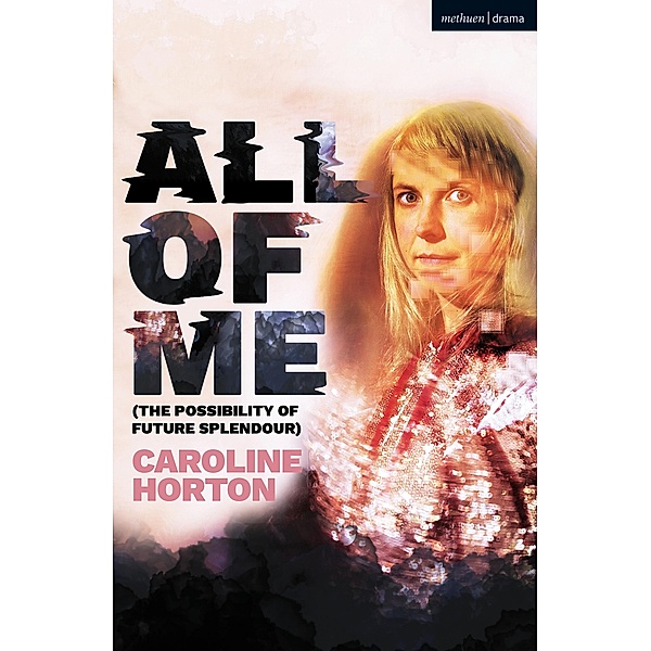 All of Me / Modern Plays, Caroline Horton