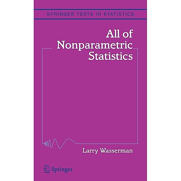 All of Nonparametric Statistics / Springer Texts in Statistics, Larry Wasserman