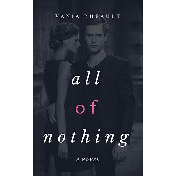 All of Nothing, Vania Rheault