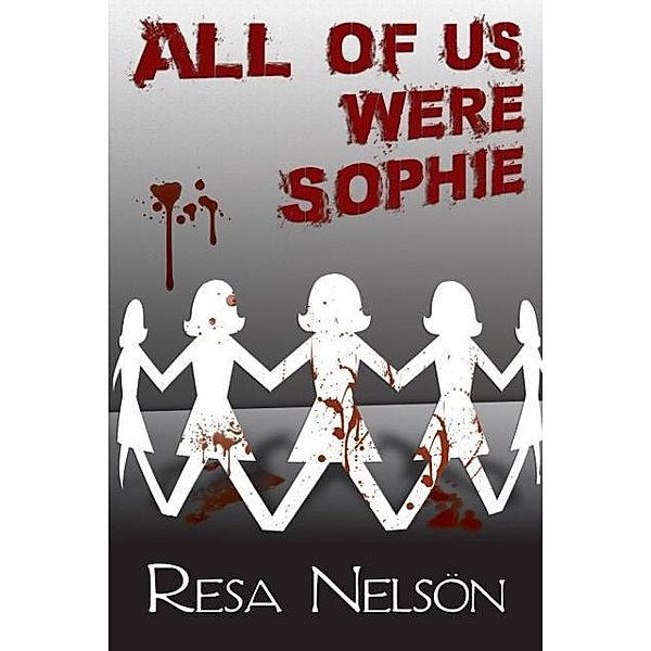 All Of Us Were Sophie, Resa Nelson