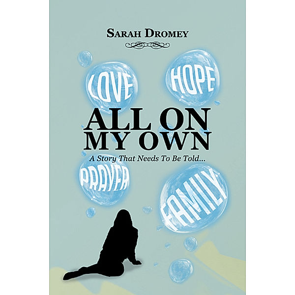 All on My Own, Sarah Dromey